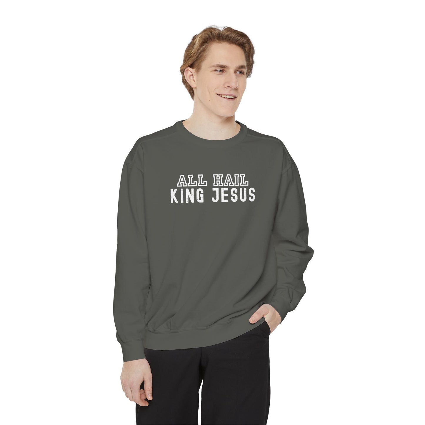 All Hail King Jesus Sweatshirt
