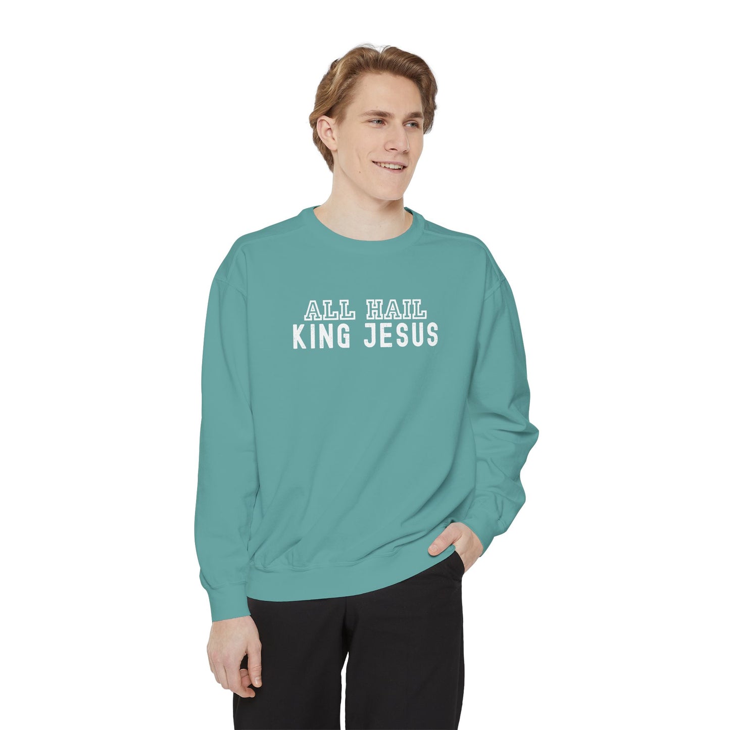 All Hail King Jesus Sweatshirt