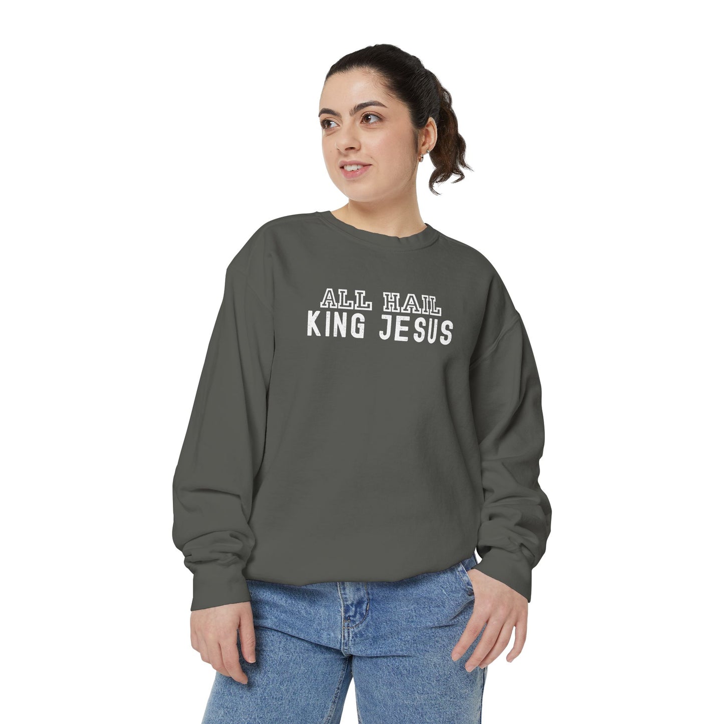 All Hail King Jesus Sweatshirt
