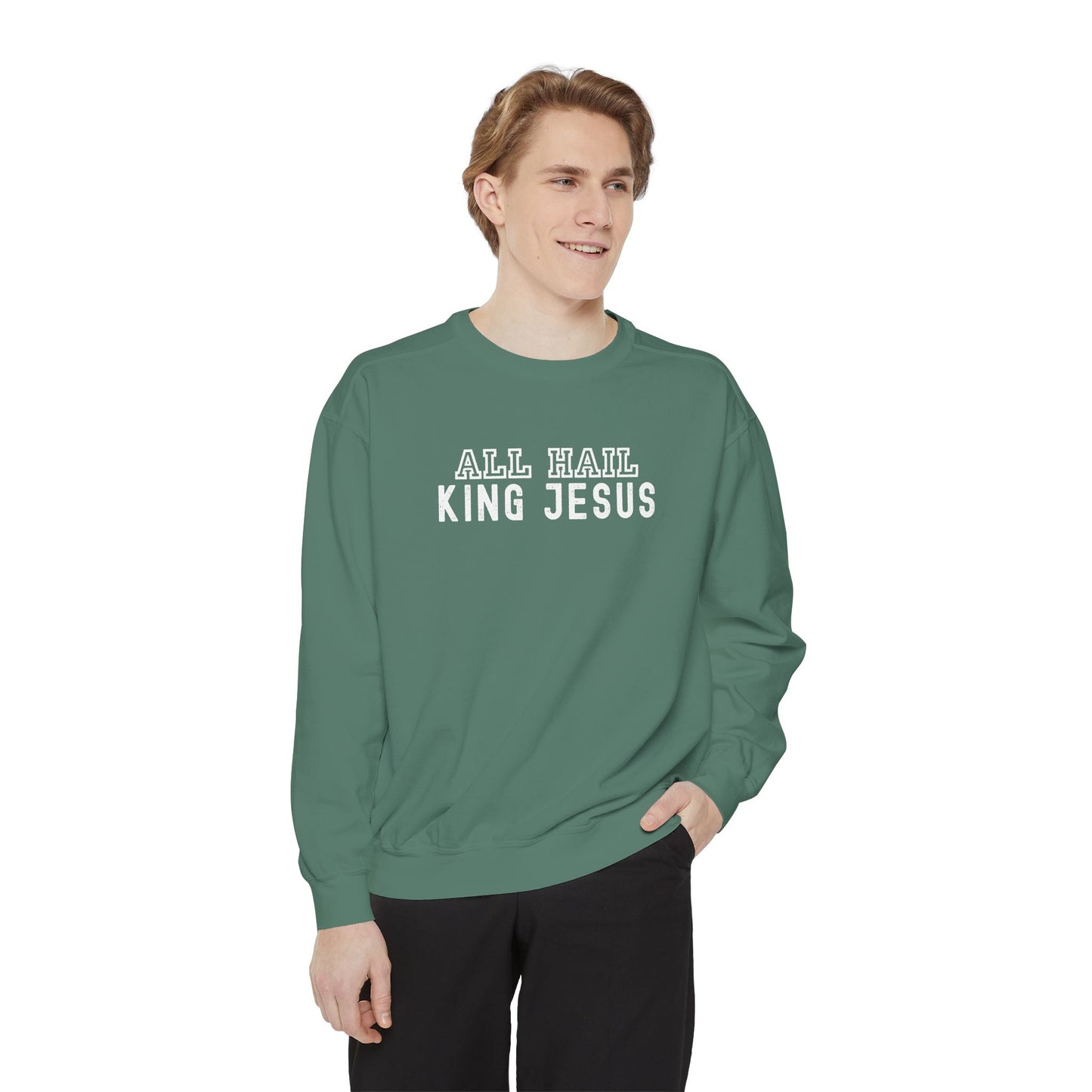 All Hail King Jesus Sweatshirt